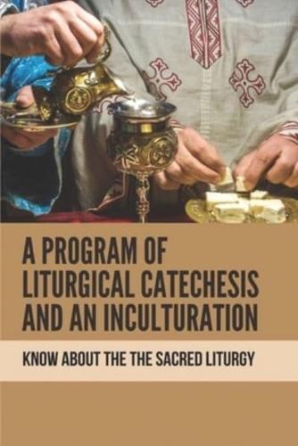 A Program Of Liturgical Catechesis And An Inculturation