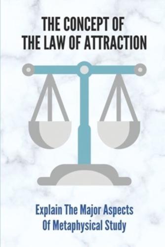 The Concept Of The Law Of Attraction