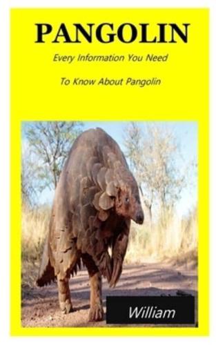 PANGOLIN: Every Information You Need To Know About Pangolin.