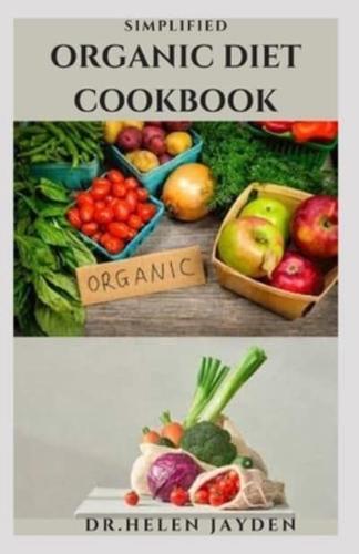 Simplified Organic Diet Cookbook