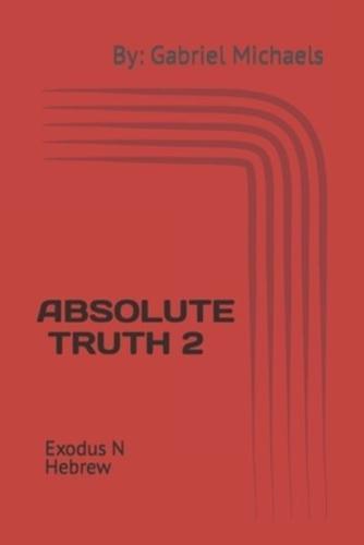 Absolute Truth 2: Exodus N Hebrew