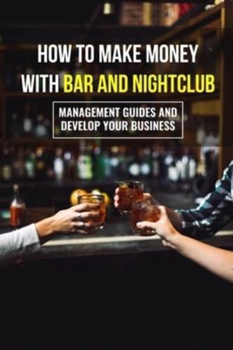 How To Make Money With Bar And Nightclub