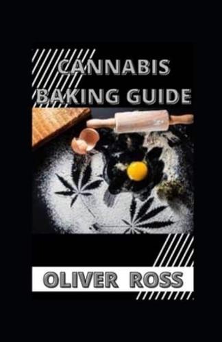 CANNABIS BAKING GUIDE: Effective Guide to Marijuana-Infused Baking