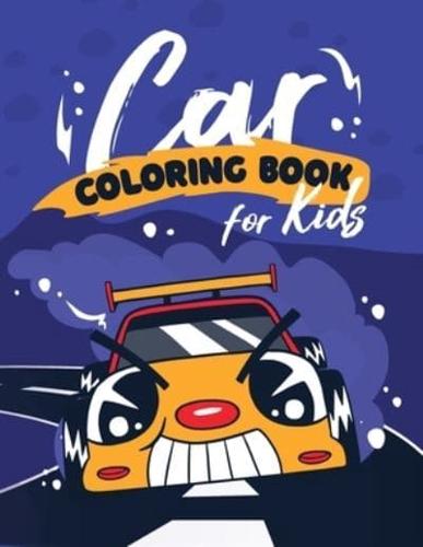 Car Coloring Book For Kids: Cars to Color Activity Book For Kids Ages 2-4 4-8 4-12, Boys And Girls, With An Amazing Illustrations of Super cars, Classic Cars, Racing Cars, Police Cars, Taxi Cars