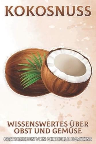 Kokosnuss: Wissenswertes über Obst und Gemüse #46