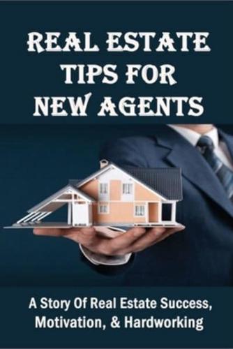 Real Estate Tips For New Agents