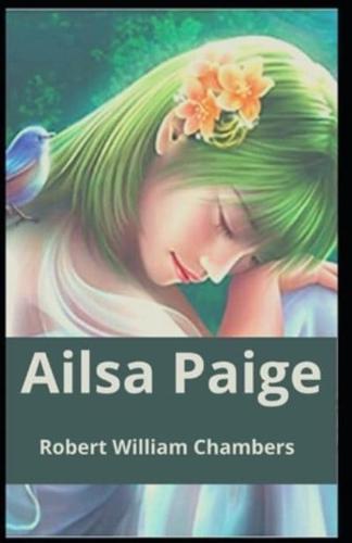 Ailsa Paige Robert W. Chambers: (Fiction, Fantasy, Classics, Literature) [Annotated]