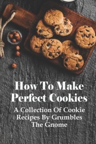 How To Make Perfect Cookies