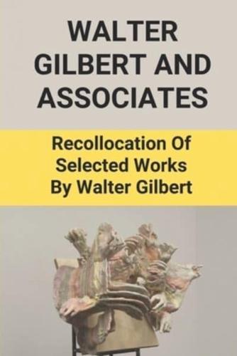 Walter Gilbert And Associates