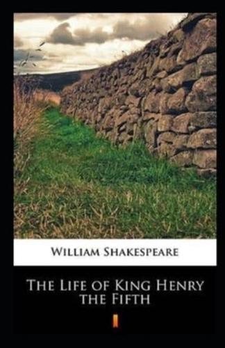 The Life of Henry the Fif Annotated