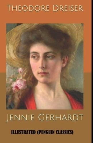 Jennie Gerhardt By Theodore Dreiser Illustrated (Penguin Classics)