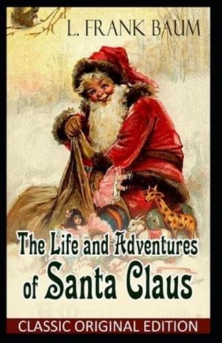 The Life and Adventures of Santa Claus-Classic Original Edition(Annotated)