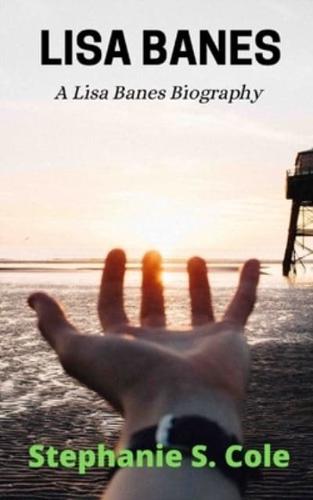 Lisa Banes: A Lisa Banes Biography