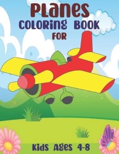 planes Coloring Book For Kids Ages 4-8: Cute Plane Coloring Book for Toddlers & Kids