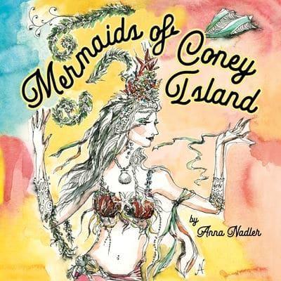 Mermaids of Coney Island: Beautiful watercolor illustrations of a parade on New York City's famous beach boardwalk, and a poem to remember.