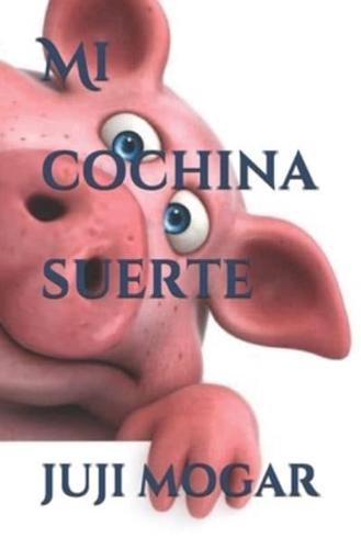 Mi cochina suerte