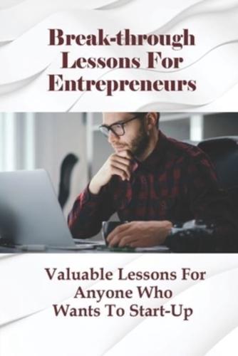 Break-Through Lessons For Entrepreneurs