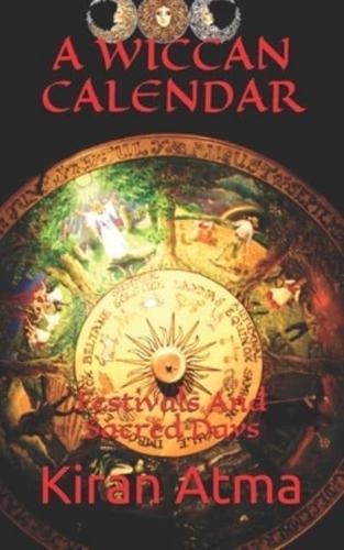 A Wiccan Calendar: Festivals And Sacred Days