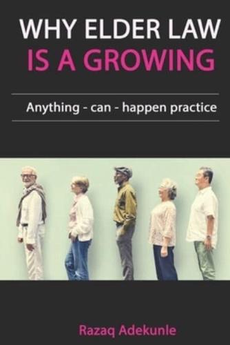 Why Elder Law Is A Growing : Anything-can-happen practice