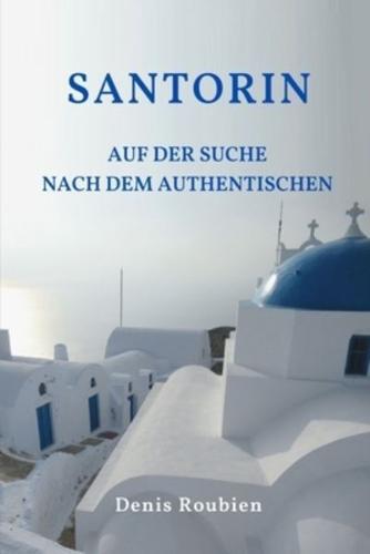 Santorin. Auf der Suche nach dem Authentischen