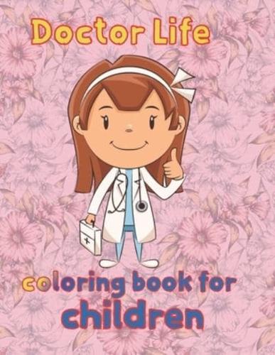 doctor life  coloring book for   children: 8.5''x11''/doctor coloring book