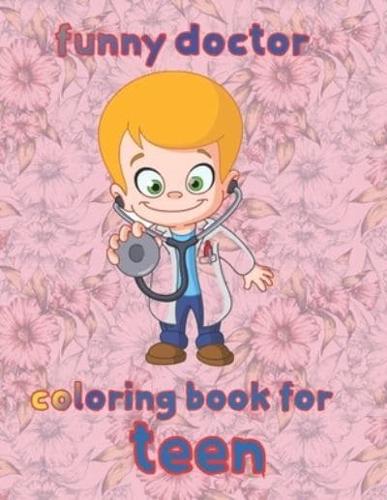 impressive doctor  coloring book for   teen: 8.5''x11''/doctor coloring book