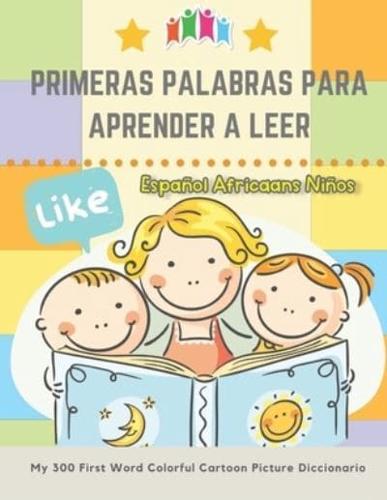 Primeras Palabras Para Aprender A Leer Español Africaans Niños. My 300 First Word Colorful Cartoon Picture Diccionario: Montessori. Ejercicios para aprender a leer: Primeras palabras A-Z  para enriquecer el vocabulario del niño y prepararlo para la lectur