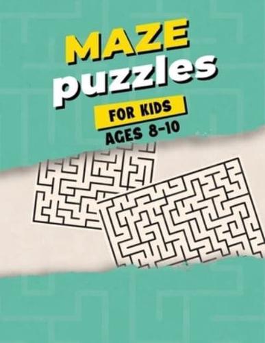 Maze Puzzles For Kids Ages 8-10: Maze Activity Book for Kids   Great Workbook for Developing Problem Solving Skills   Spatial Awareness and Critical Thinking Skills