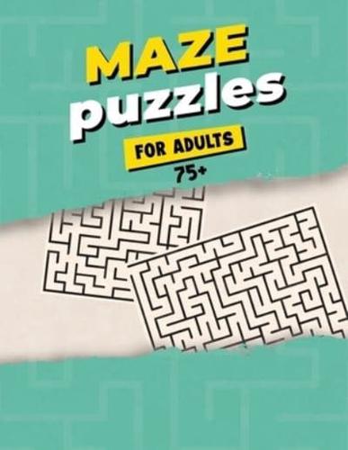 Maze Puzzles For Adults 75+: Maze Activity Book for Adults   Great Workbook for Developing Problem Solving Skills   Spatial Awareness and Critical Thinking Skills