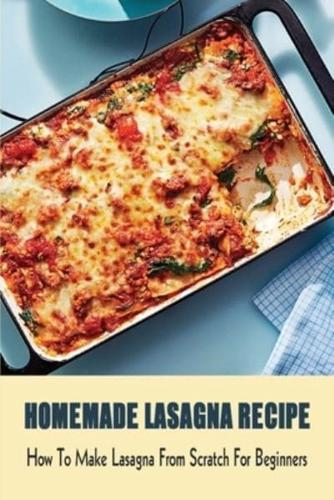 Homemade Lasagna Recipe