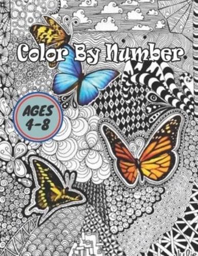 Color By Number Ages 4-8: Coloring Book For Kids Ages 4-8 Boys and Girls, Fun Early Learning, Including Animals & And So Much More (Color By Numbers)