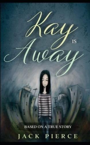 Kay Is Away: A Novel