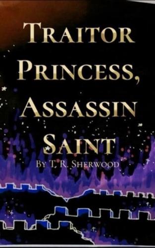 Traitor Princess, Assassin Saint