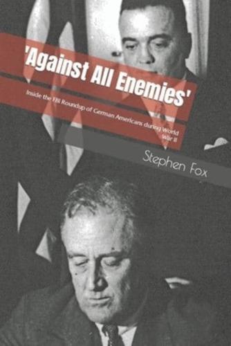 'Against All Enemies': Inside the FBI Roundup of German Americans during World War II