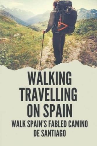 Walking Travelling On Spain