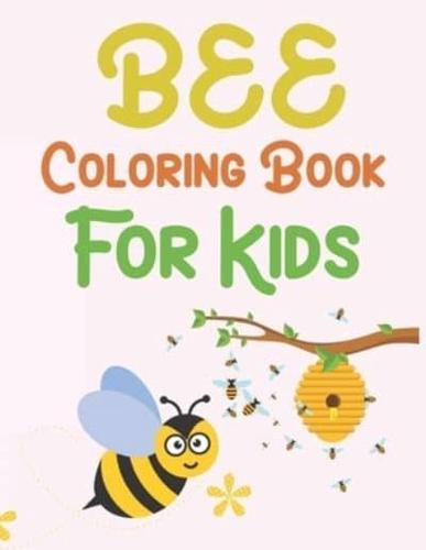 Bee Coloring Book For Kids: Bee Coloring Book For Toddlers
