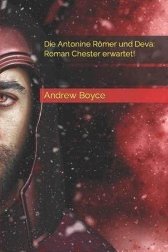 Die Antonine Römer und Deva: Roman Chester erwartet!