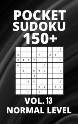 Pocket Sudoku 150+ Puzzles: Normal Level with Solutions - Vol. 13