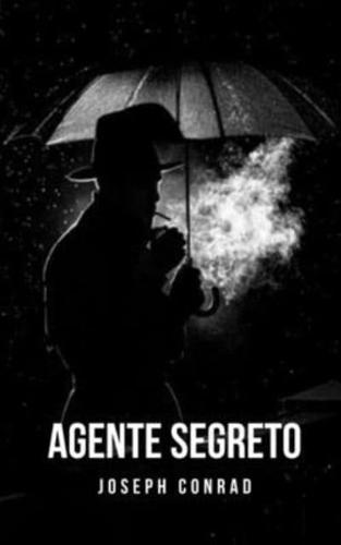 Agente segreto: Un classico del tragico romanzo inglese ispirato a un evento reale