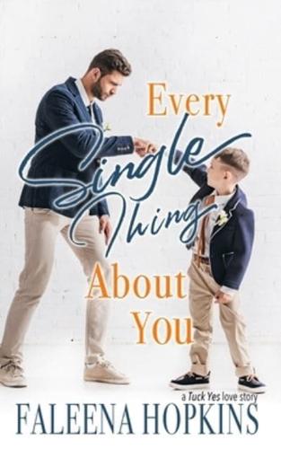 Every Single Thing About You: Enemies to Lovers, Single Dad Romance