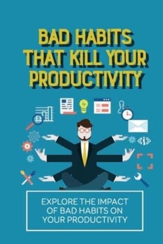 Bad Habits That Kill Your Productivity