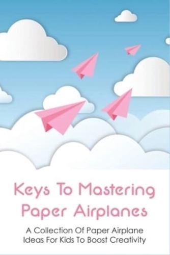 Keys To Mastering Paper Airplanes
