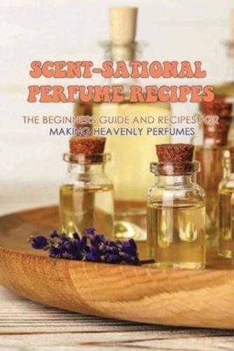 How to Make Your Own Perfume: A Scent-sational Guide