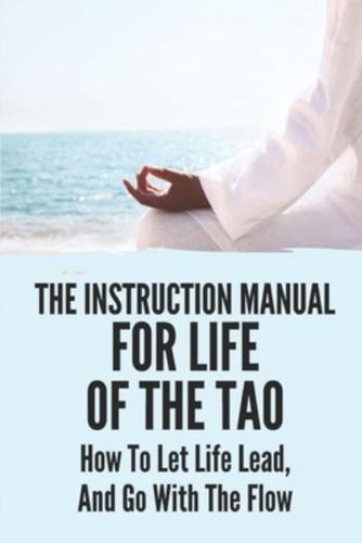 The Instruction Manual For Life Of The Tao
