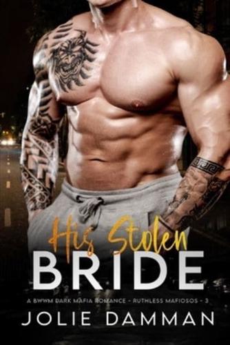 His Stolen Bride: A BWWM Dark Mafia Romance