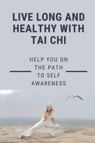 Live Long And Healthy With Tai Chi