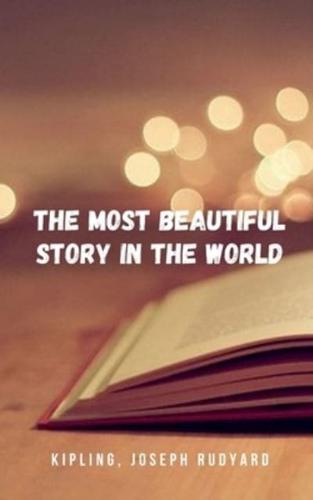 The most beautiful story in the world: A great tale of the fiction genre for adults and children