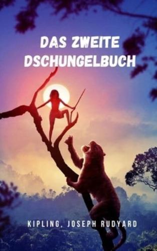 Das zweite Dschungelbuch: Der zweite Teil des berühmten Buches von Kipling, so oft im Kino personifiziert