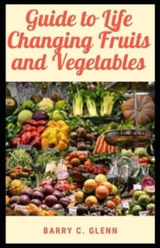 Guide to Life Changing Fruits and Vegetables