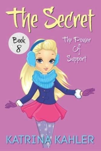 The Secret - Book 8: The Power of Support